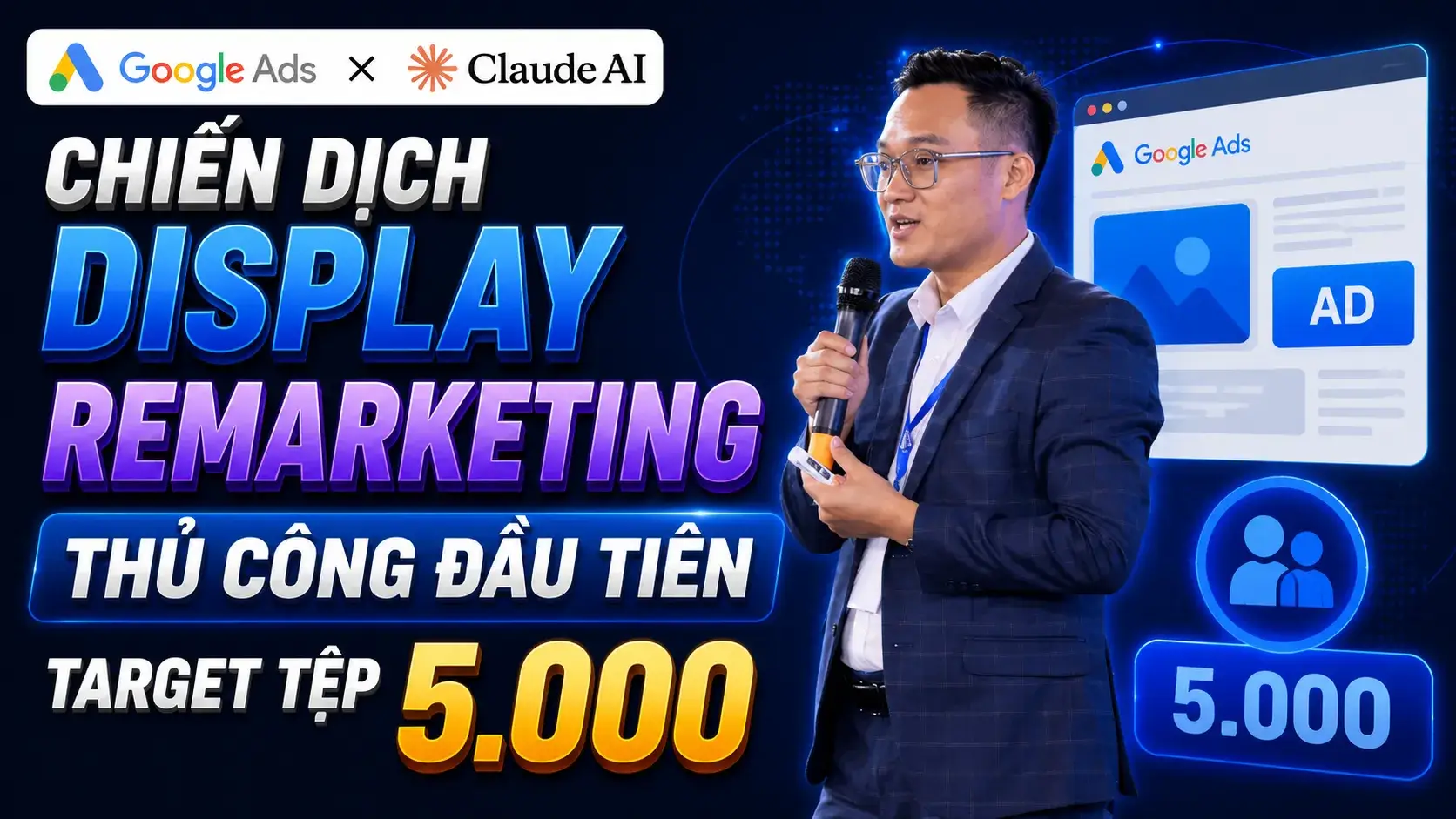 Bài 6.3 - Chiến dịch Display Remarketing Thủ Công đầu tiên Target tệp 5.000