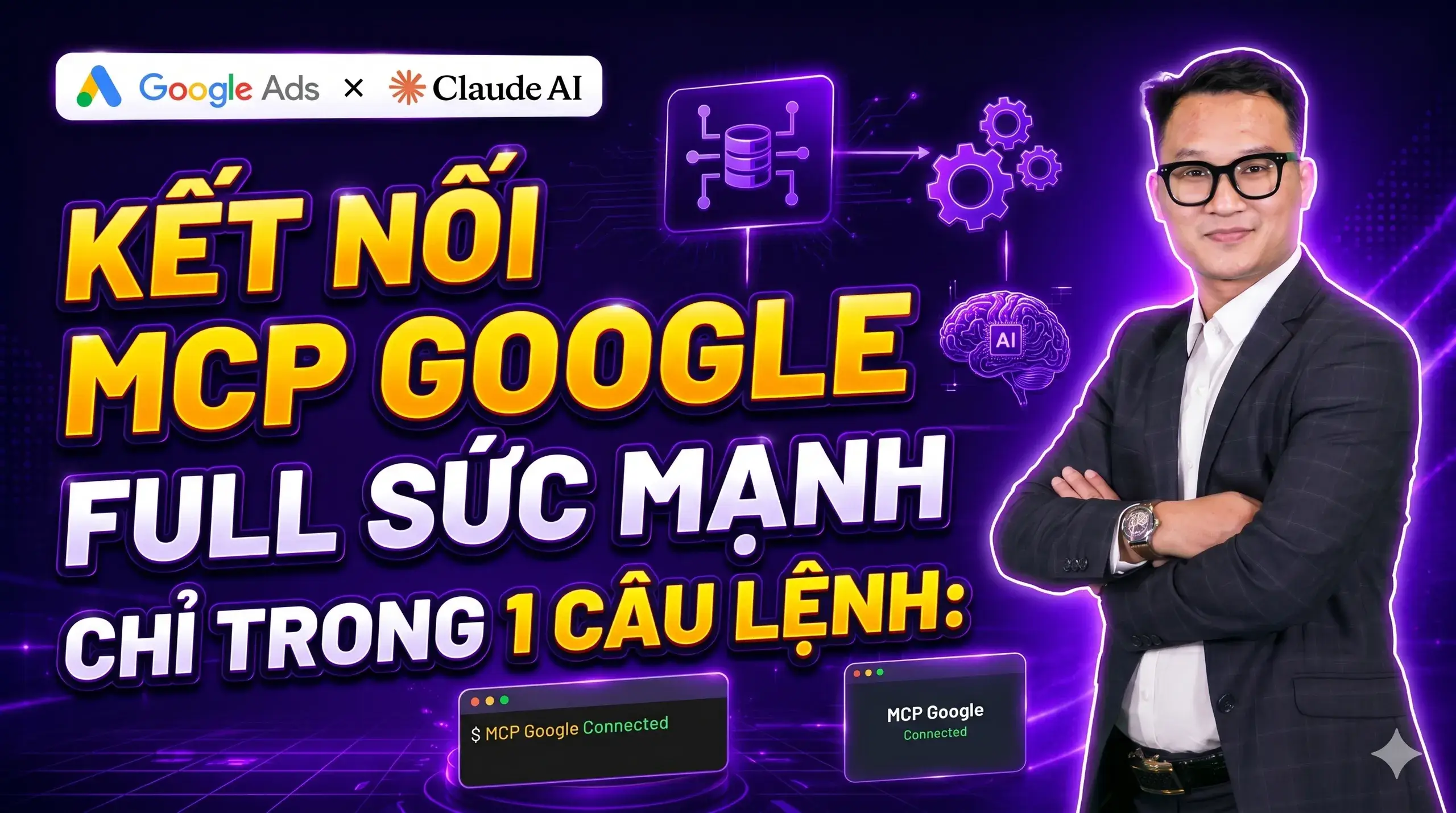 Bài 1.4 - Kết Nối MCP Google Full Sức Mạnh Chỉ Trong 1 Câu Lệnh