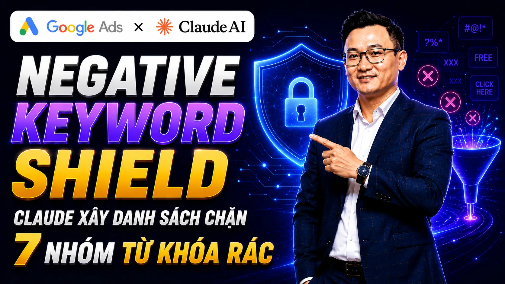 Bài 5.1 - Negative Keyword Shield — Claude xây danh sách chặn 7 nhóm từ khóa rác