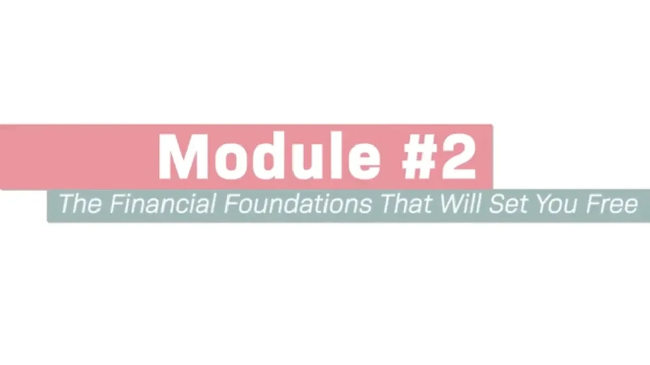 Module 2: The Financial Foundations That Will Set You Free lesson poster