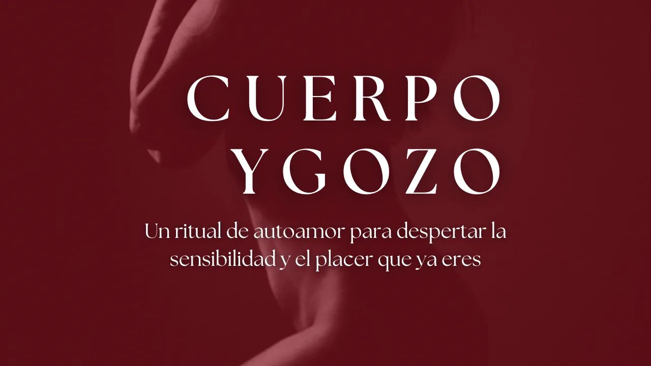 Cuerpo y Gozo