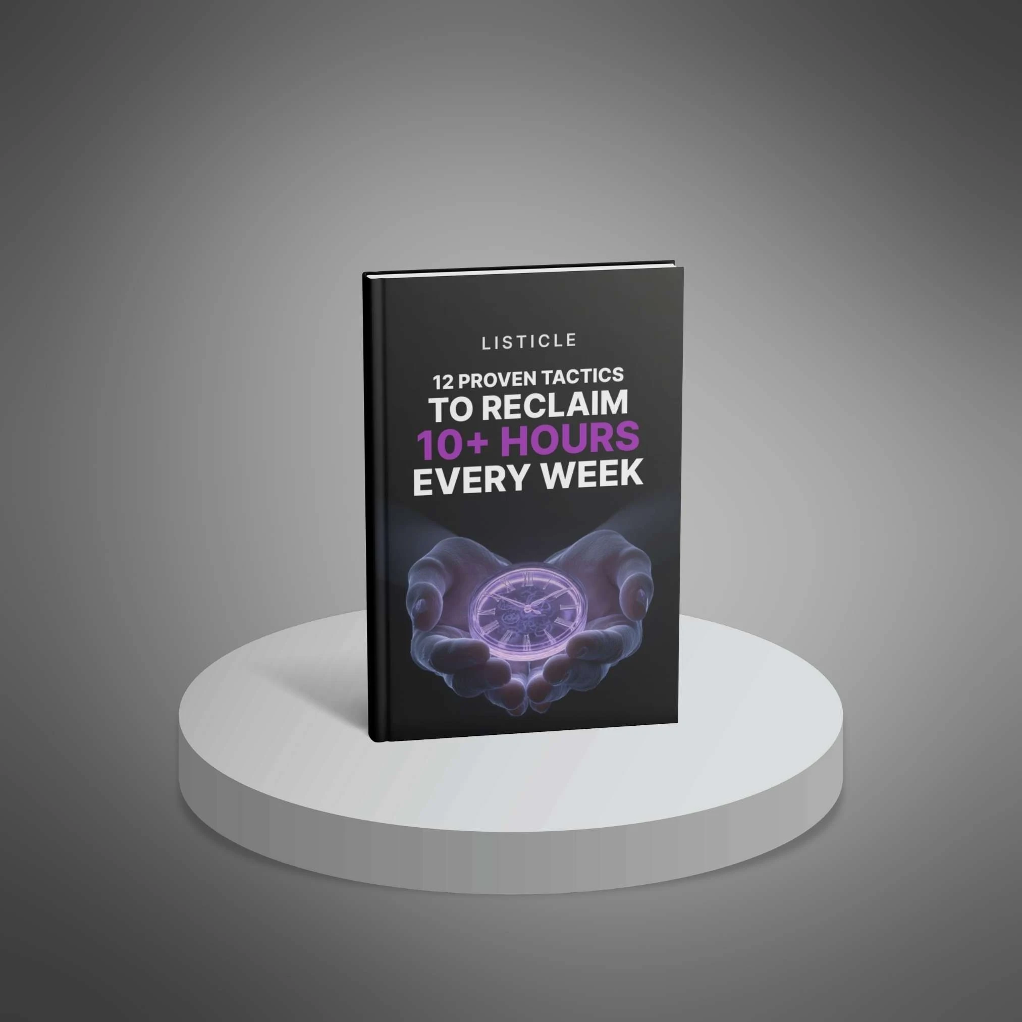 12 Proven Tactics to Reclaim 10+ Hours Every Week lesson poster