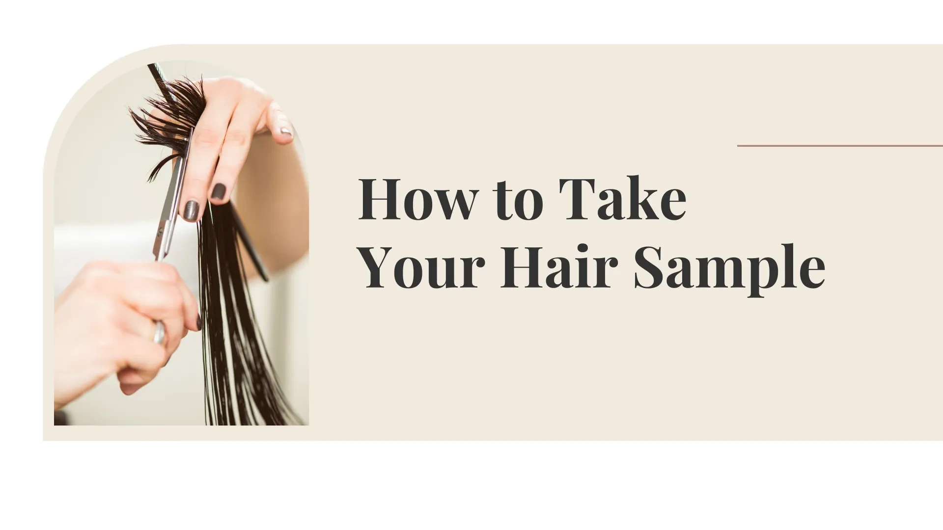 Prepping For & Taking Your Hair Sample lesson poster