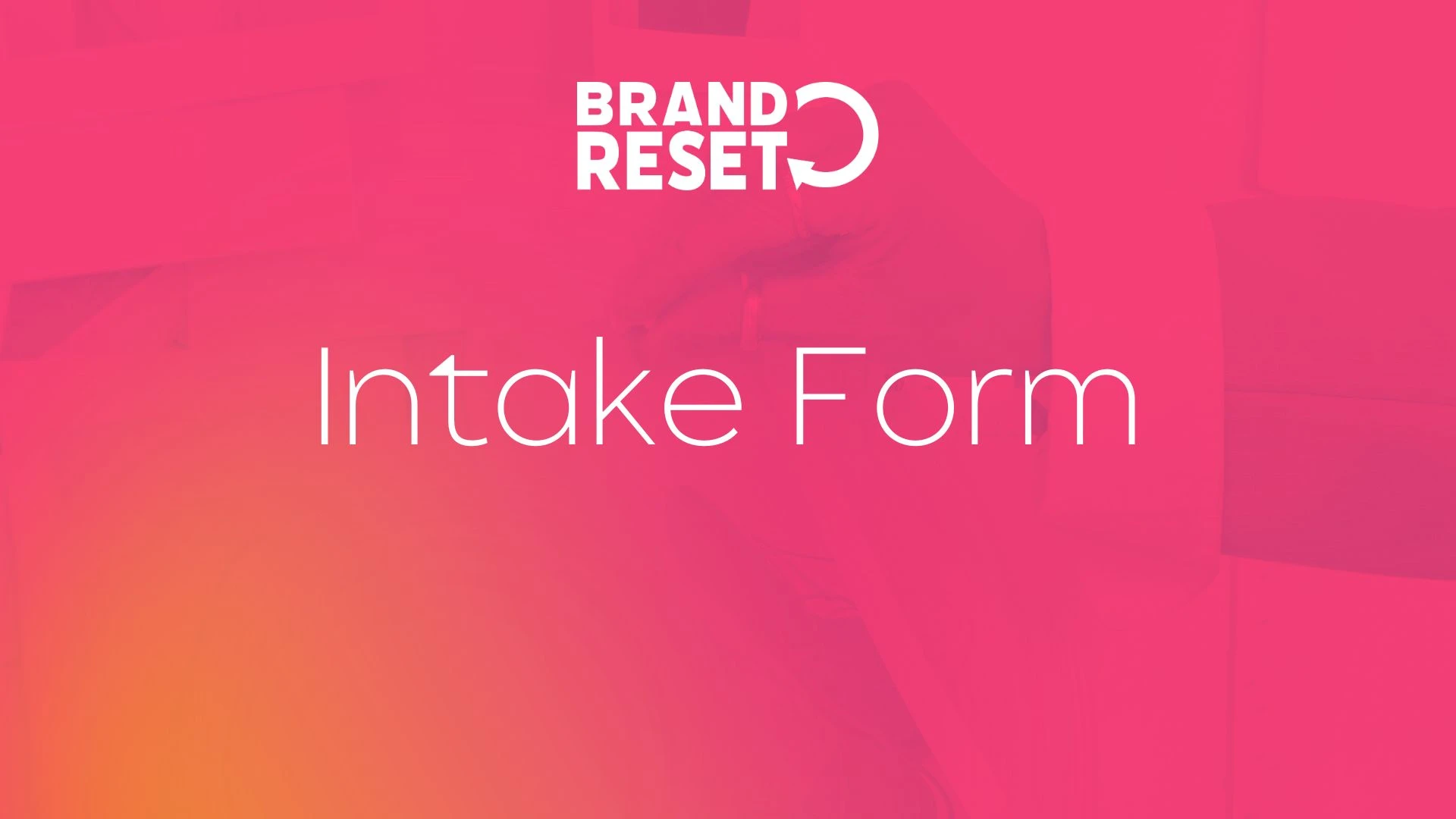 0.4 - Brand Reset Intake Form lesson poster