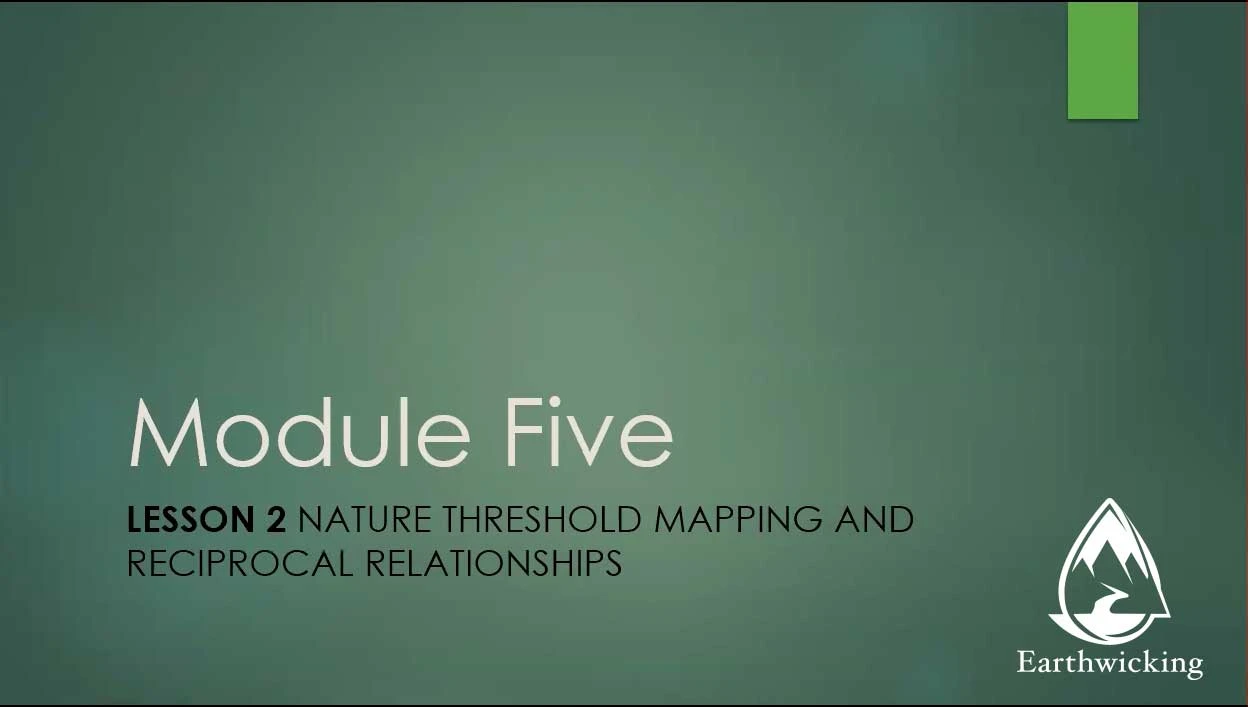 Module Five Lesson 2 Nature Threshold Mapping and Reciprocal Relationships lesson poster