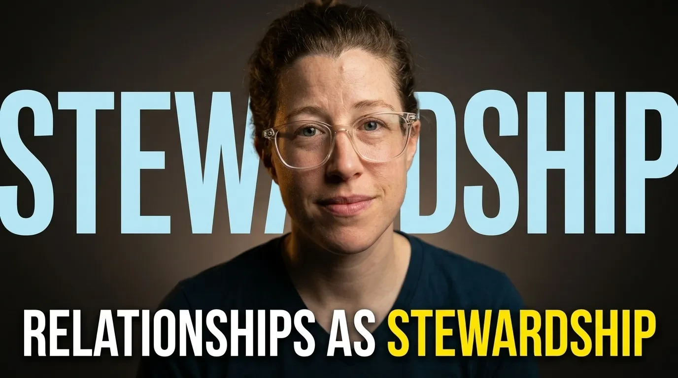 Module 7 Relationships as Stewardship lesson poster