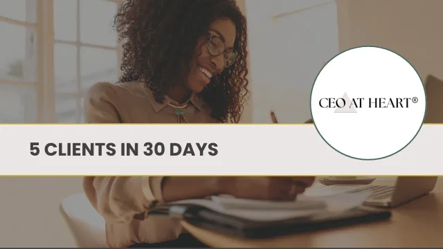 How To Get 5 Clients in 30 Days