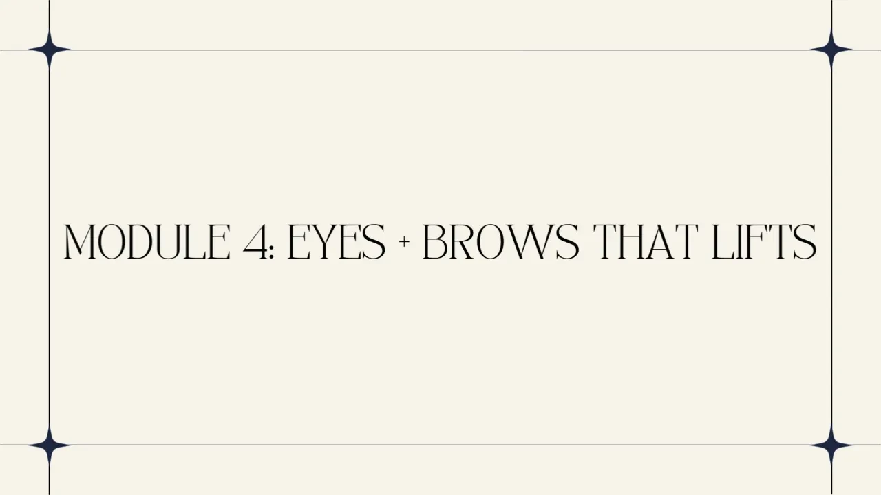 MODULE 4: Eyes + Brows That Lift, Not Drag lesson poster