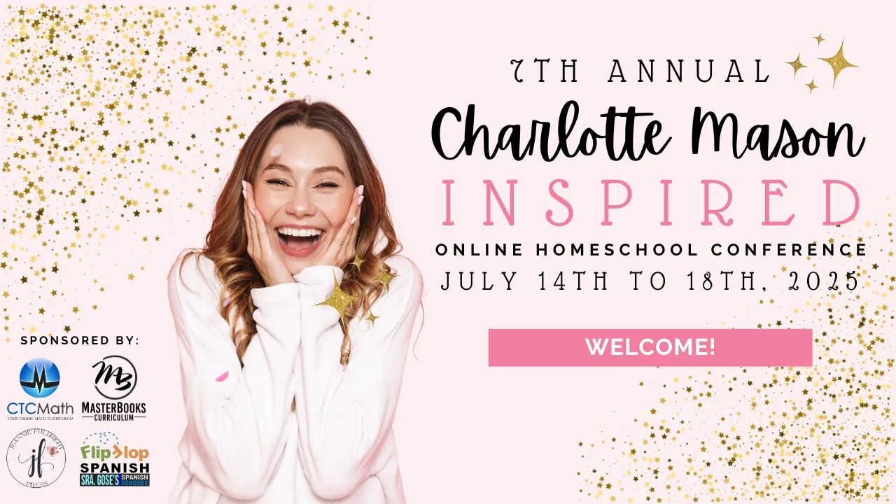2025 Charlotte Mason Inspired Online Homeschool Conference