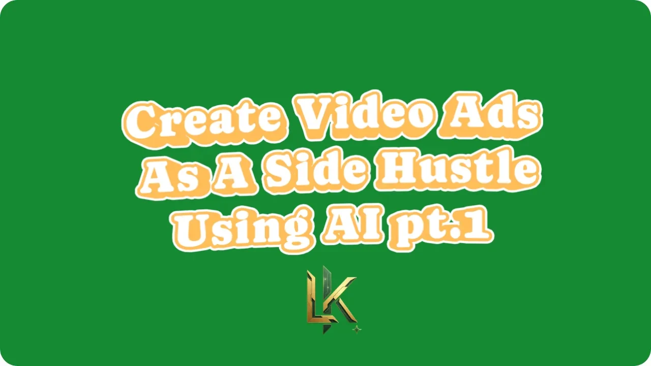 Create Video Ads As A Side Hustle Using AI pt. 1 lesson poster
