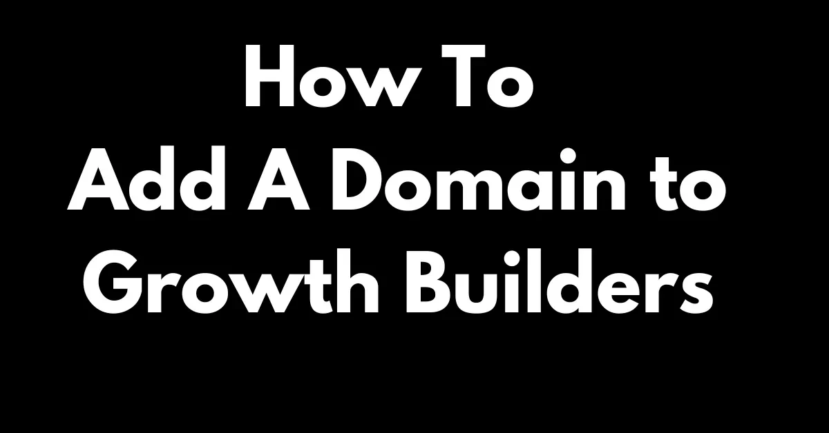 How To Add A Domain To Growth Builders lesson poster