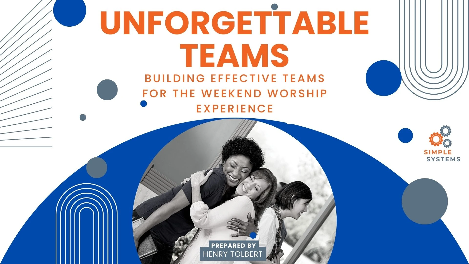 (Week 5) UNFORGETTABLE TEAMS: BUILDING EFFECTIVE TEAMS FOR THE WEEKEND WORSHIP EXPERIENCE lesson poster