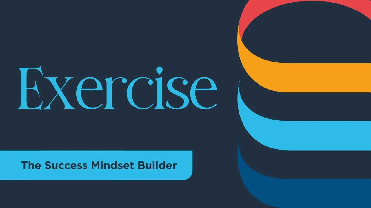 Your Exercise -The Success Mindset Builder lesson poster