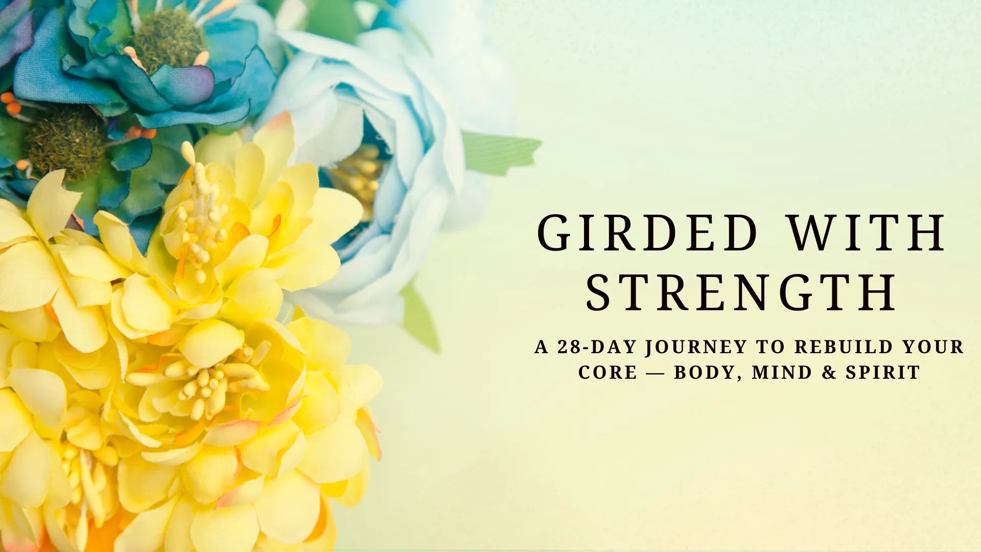 Girded With Strength: A 28-Day Journey to Rebuild Your Core — Body, Mind & Spirit