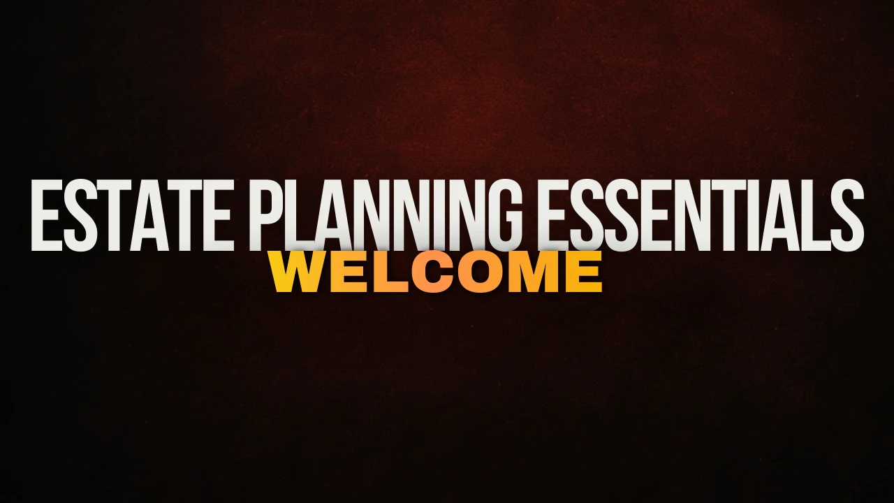 Welcome to Estate Planning Essentials lesson poster