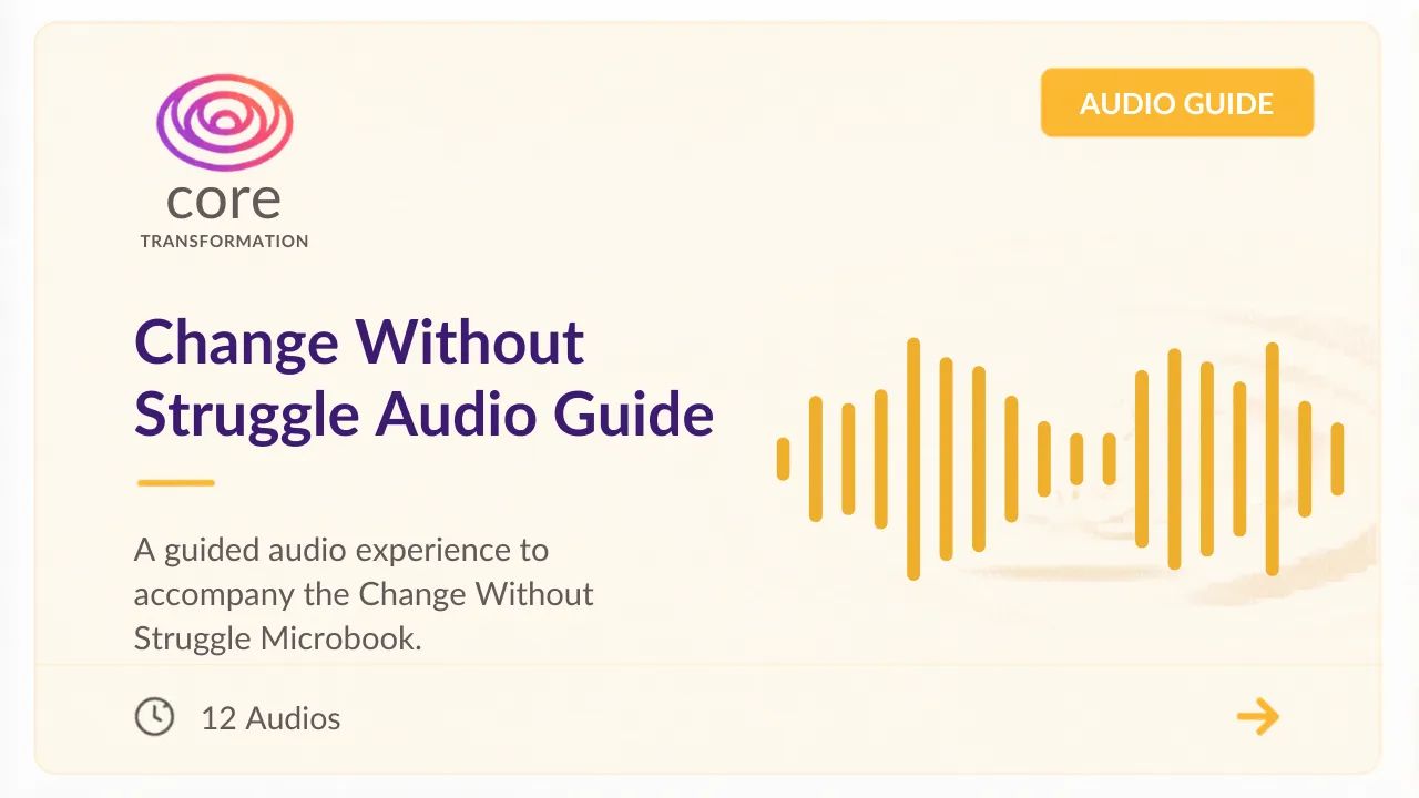 Audio Guide: Change Without Struggle
