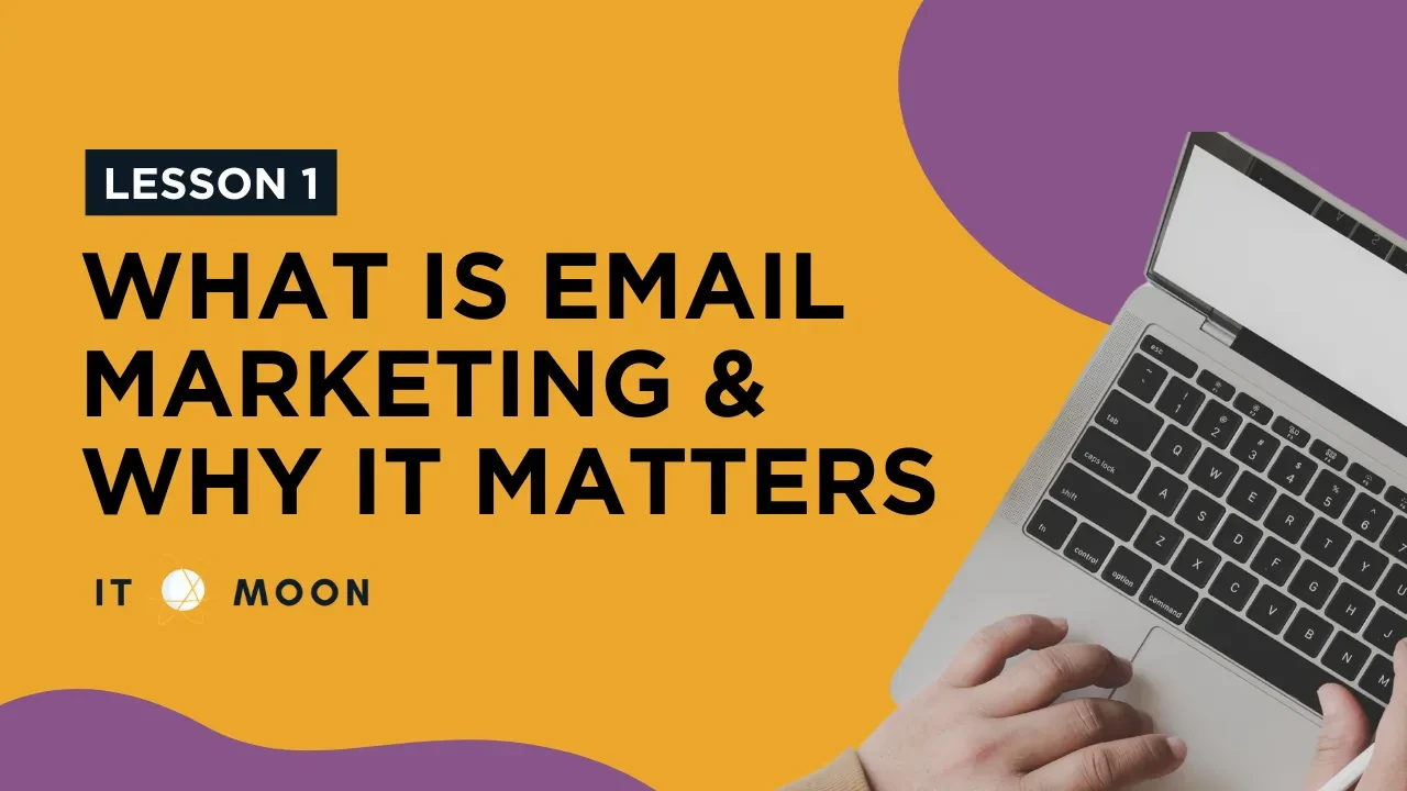 Lesson 1 – What is Email Marketing & Why It Matters lesson poster