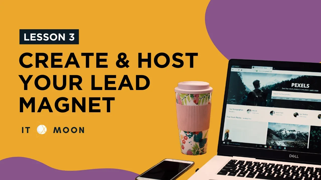 Lesson 3 – Create & Host Your Lead Magnet lesson poster