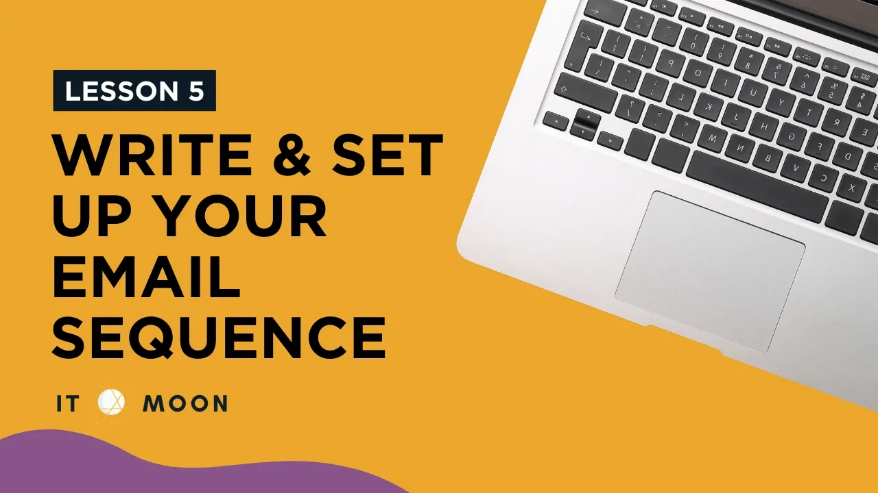Lesson 5 – Write & Set Up Your Email Sequence lesson poster