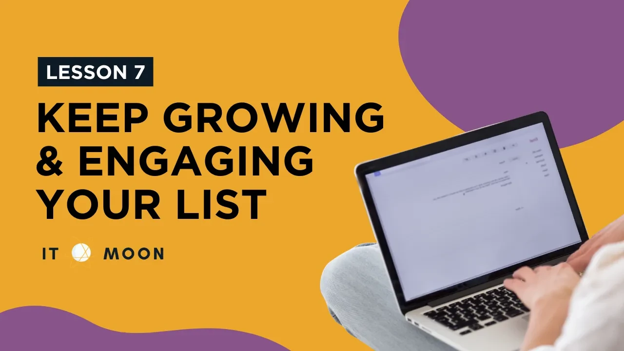 Lesson 7 – Keep Growing & Engaging Your List lesson poster