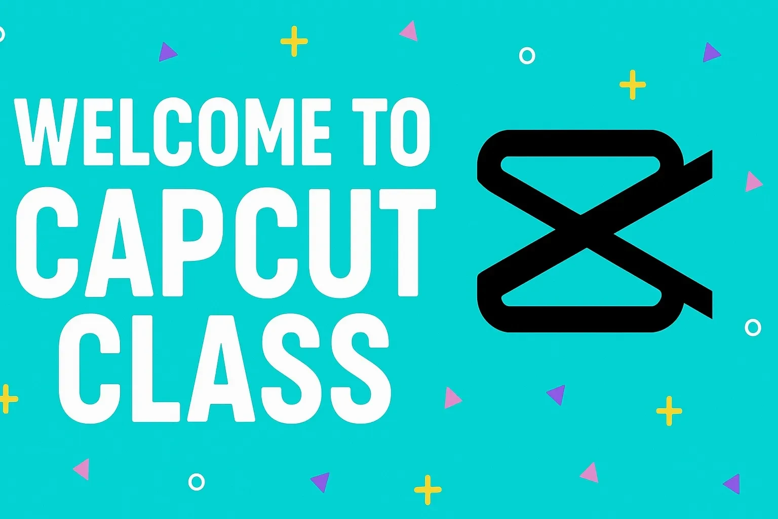 Welcome to Capcut Class lesson poster