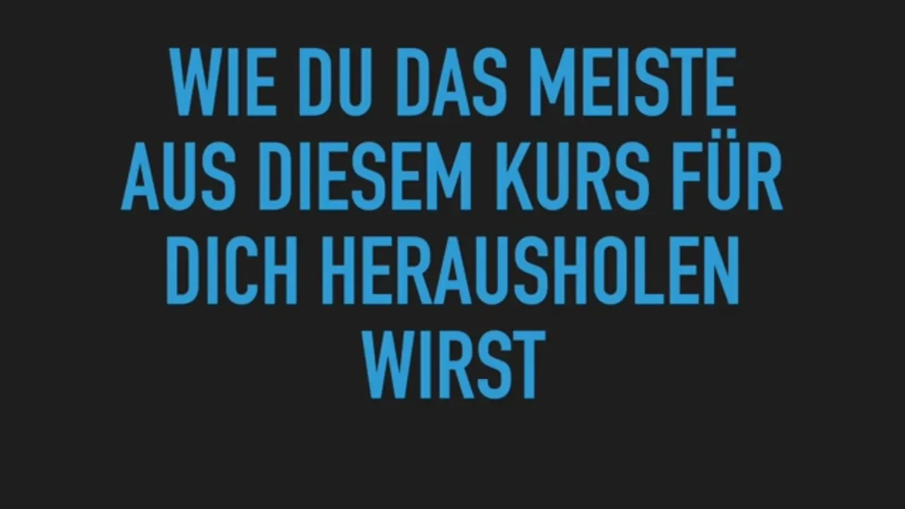 Wie du das Maximum aus diesem Kurs heraus holst lesson poster