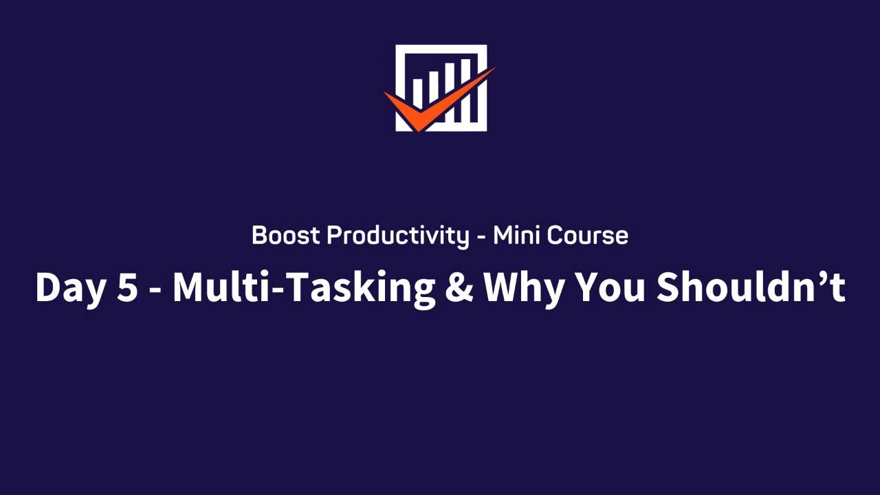Day 5 - Multi-Tasking and Why You Shouldn't lesson poster