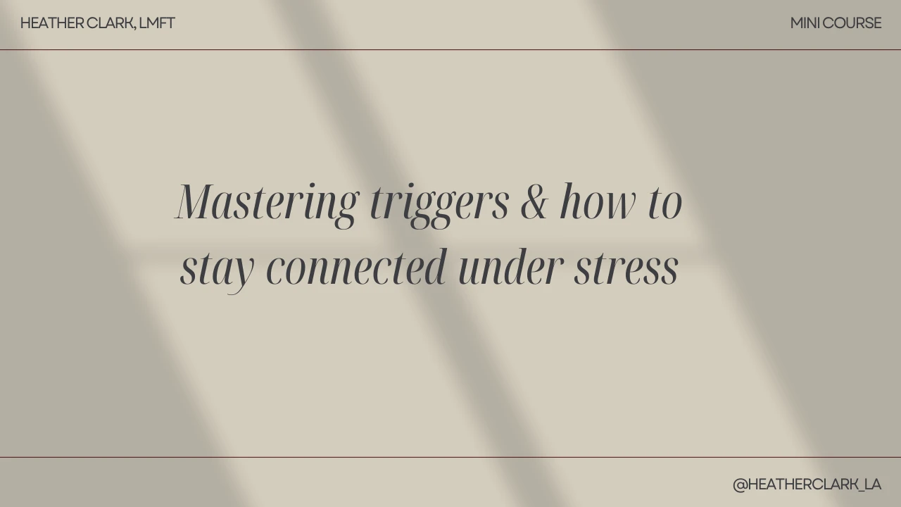 MODULE 3: MASTERING TRIGGERS & STAYING CONNECTED UNDER STRESS lesson poster
