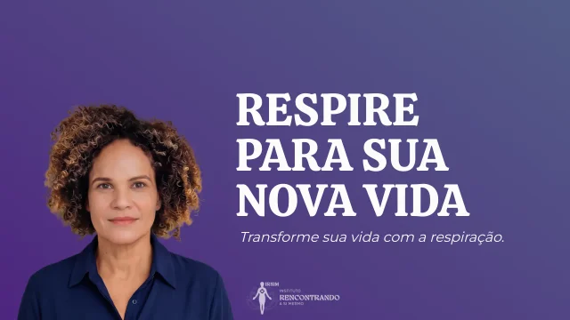 RESPIRE PARA A SUA NOVA VIDA