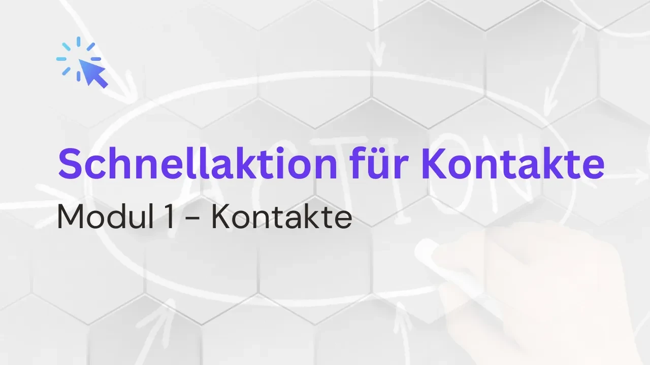 1.4 Effiziente Kontaktverwaltung mit Schnellaktionen (Quick Actions) lesson poster