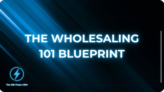 ⚡️ The Wholesaling 101 Blueprint