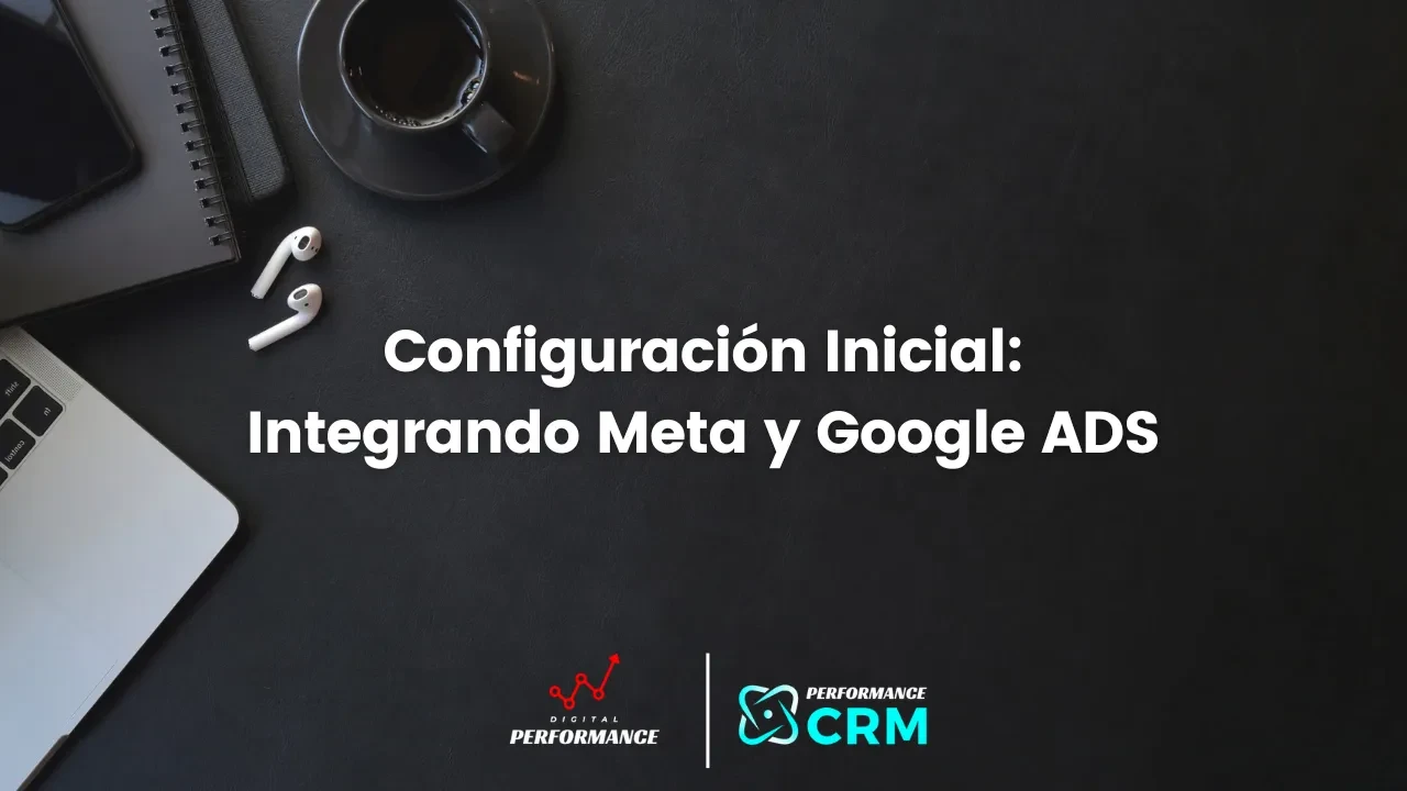 Configuración Inicial del CRM: Integrando Facebook y Google ADS 🚀 lesson poster