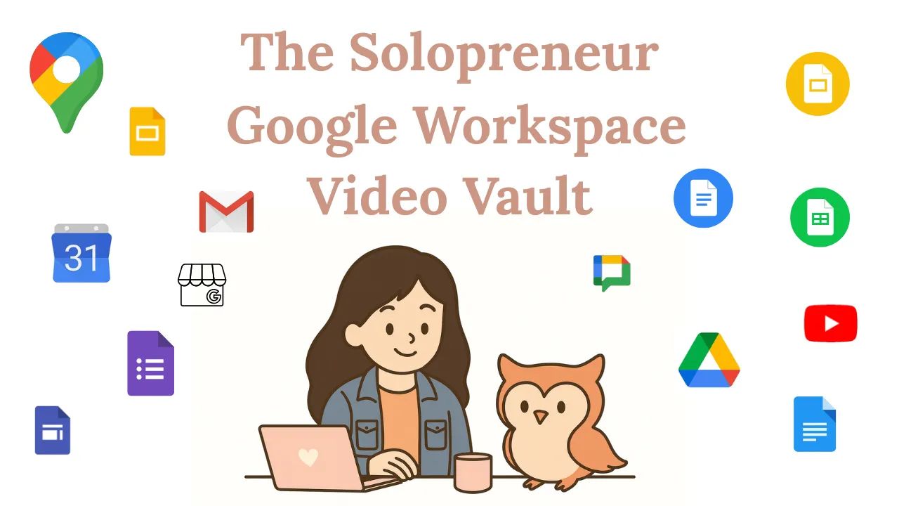 The Solopreneur Google Workspace Video Vault