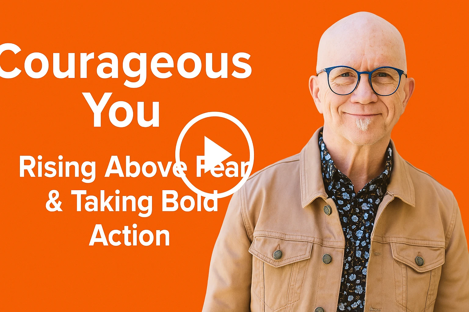 Lesson 4: Courageous You – Rising Above Fear and Taking Bold Action lesson poster