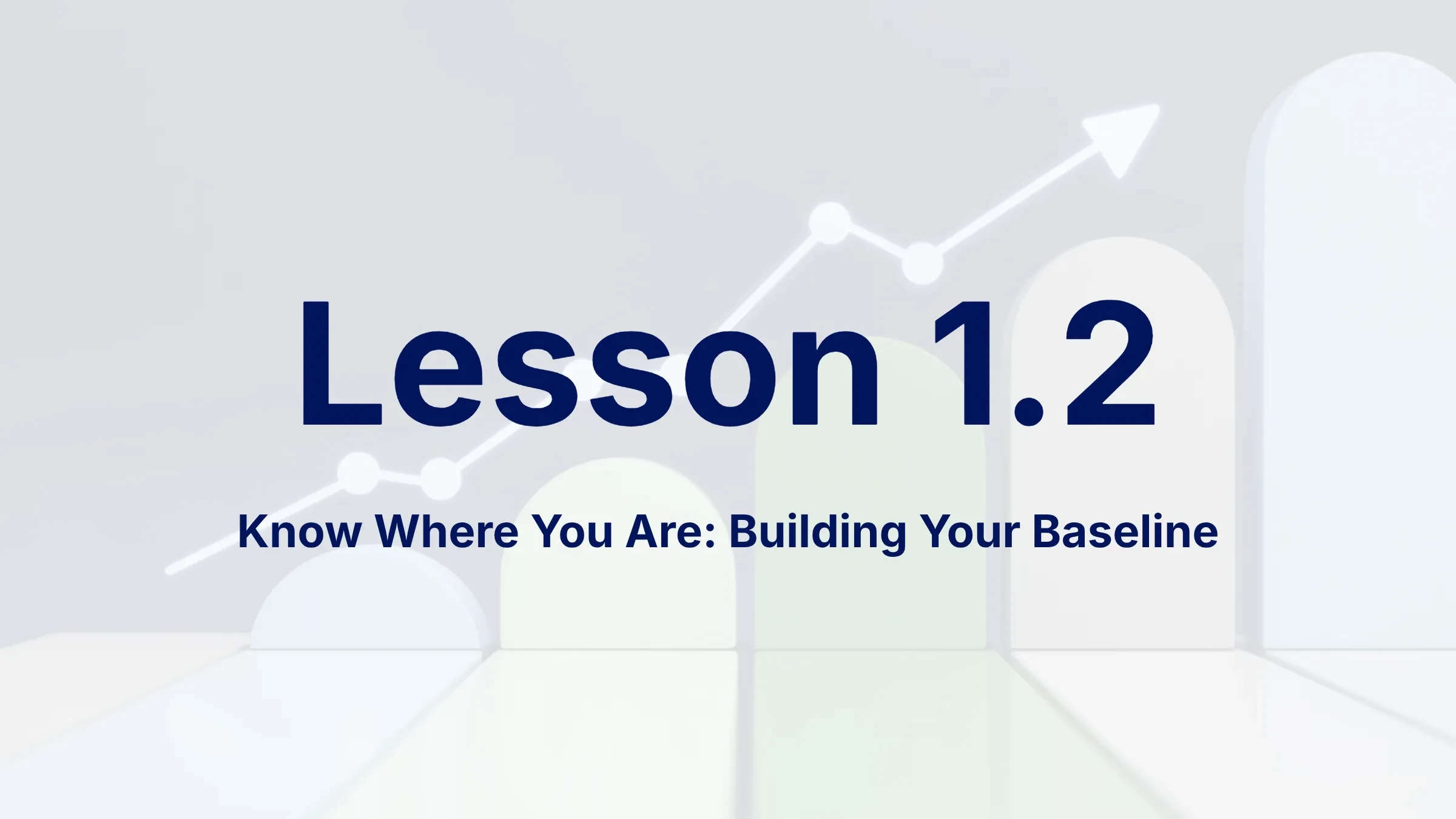 Lesson 2 — Establish Your Baseline lesson poster