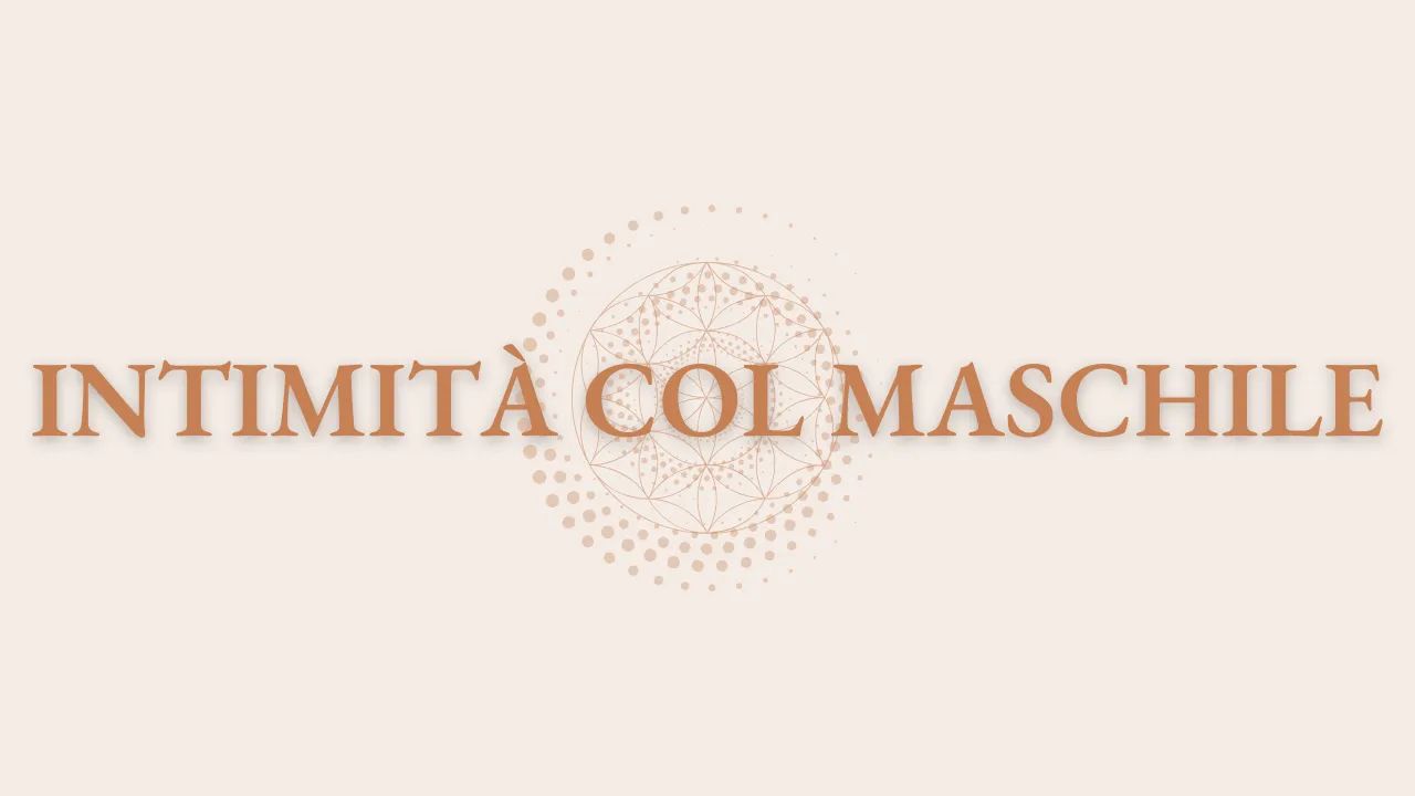 Intimità col Maschile