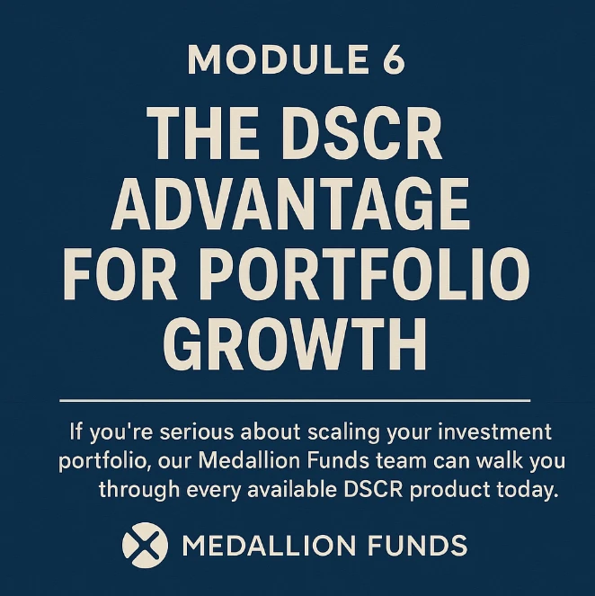 Module 6 - Bonus - The DSCR Advantage: Turning One Deal Into a Scalable Portfolio lesson poster