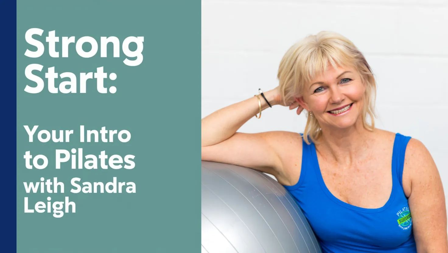 Strong Start - Your Intro To Pilates With Sandra Leigh
