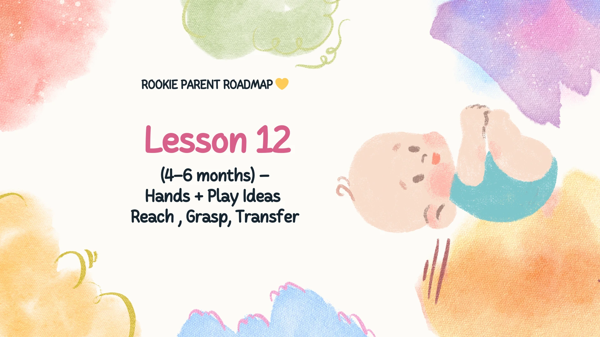 Lesson 12 (4–6 months) – Hands + Play Ideas: Reach, Grasp, Transfer lesson poster