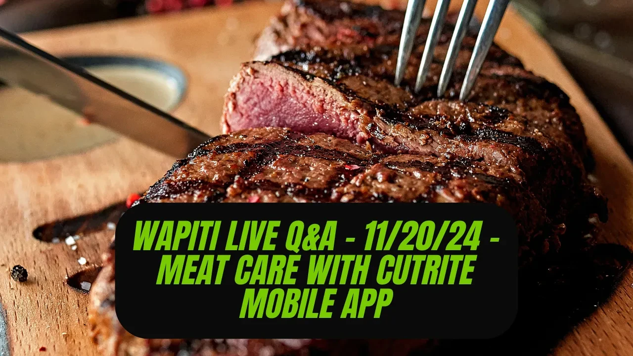 REPLAY Wapiti Live Q&A - 11.20.24 - Meat Care with Mike Edgehouse lesson poster