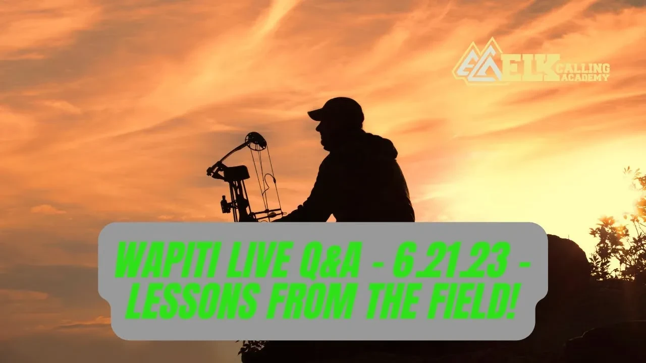 REPLAY - Wapiti Live Q&A - 6.21.23 - Lessons From the Field! lesson poster
