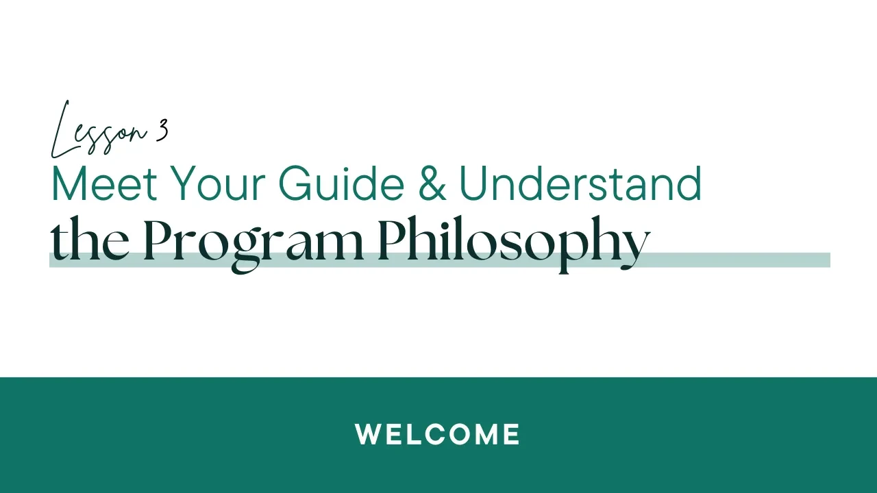 Video Lesson: Meet Your Guide & Understand the Program Philosophy lesson poster