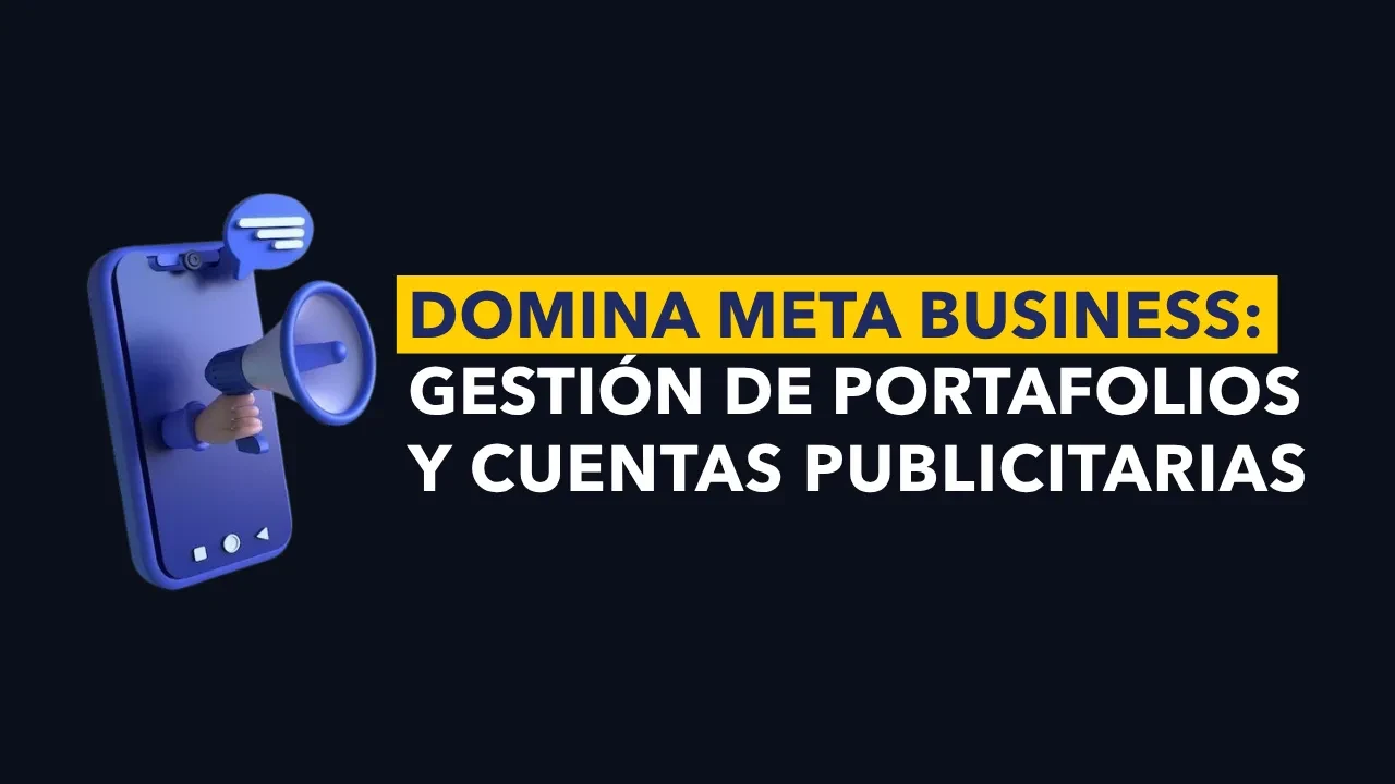 Guía Completa de Meta Business: Gestión de Portafolios y Cuentas Publicitarias lesson poster