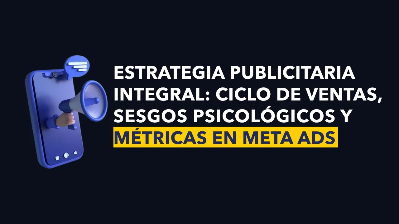 Estrategia Publicitaria Integral: Ciclo de Ventas, Sesgos Psicológicos y Métricas en Meta Ads. lesson poster