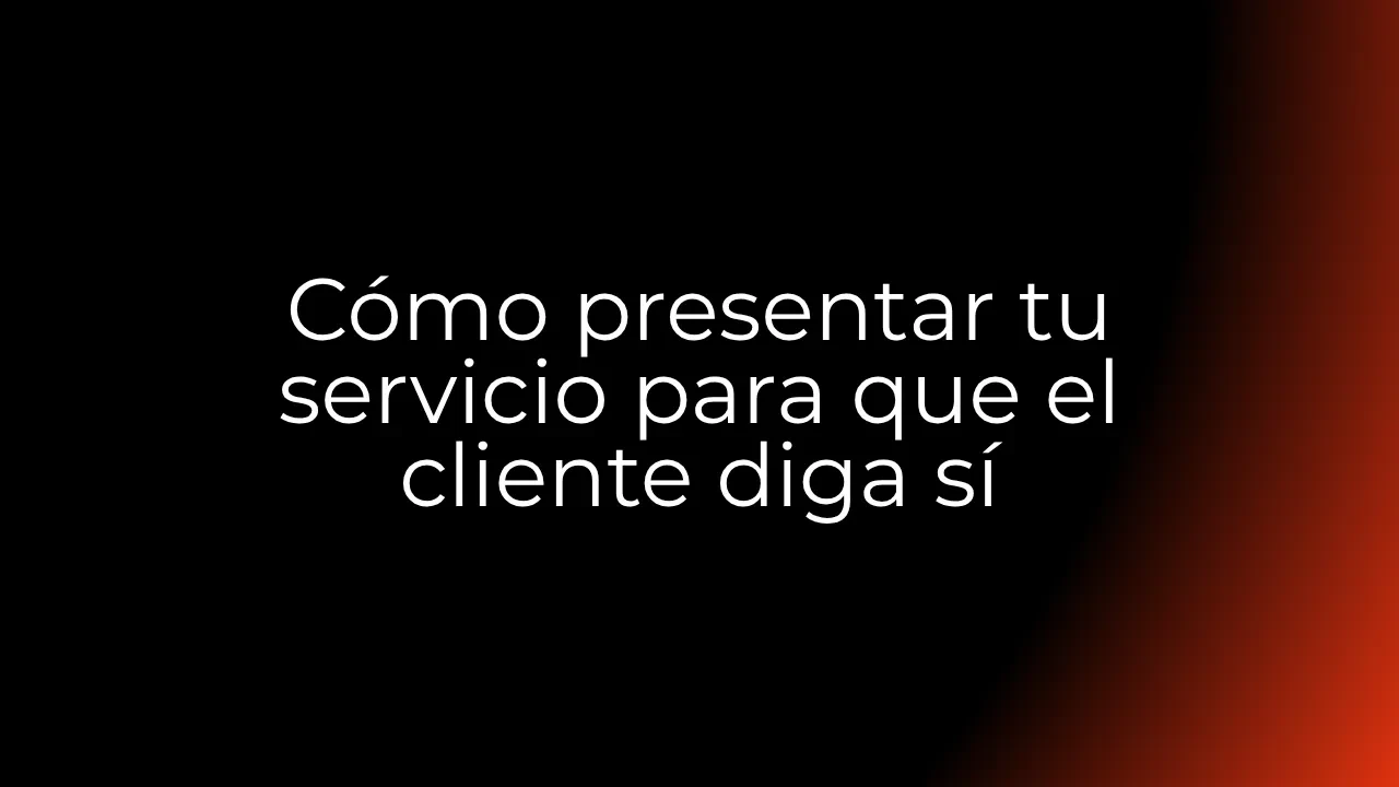 [4ª Seccion] Cómo presentar tu servicio para que el cliente diga sí lesson poster