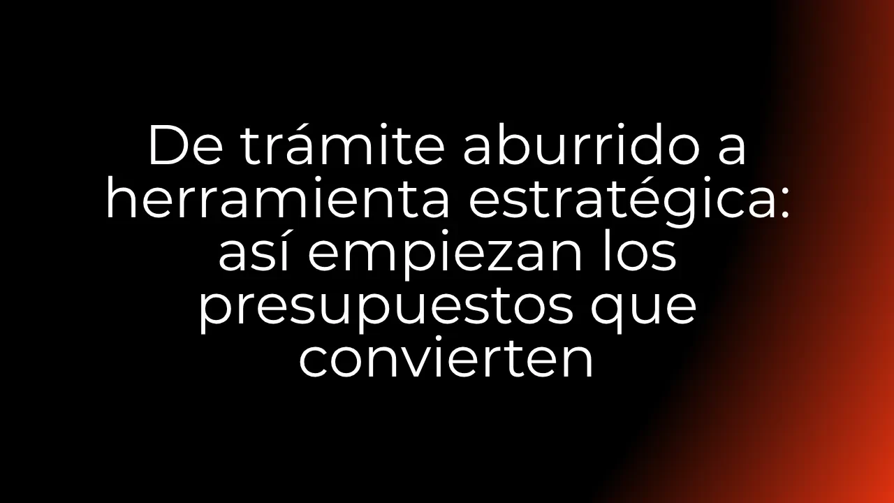 De trámite aburrido a herramienta estratégica: así empiezan los presupuestos que convierten lesson poster