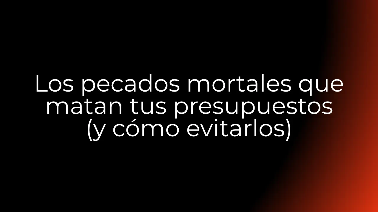 Los pecados mortales que matan tus presupuestos (y cómo evitarlos) lesson poster