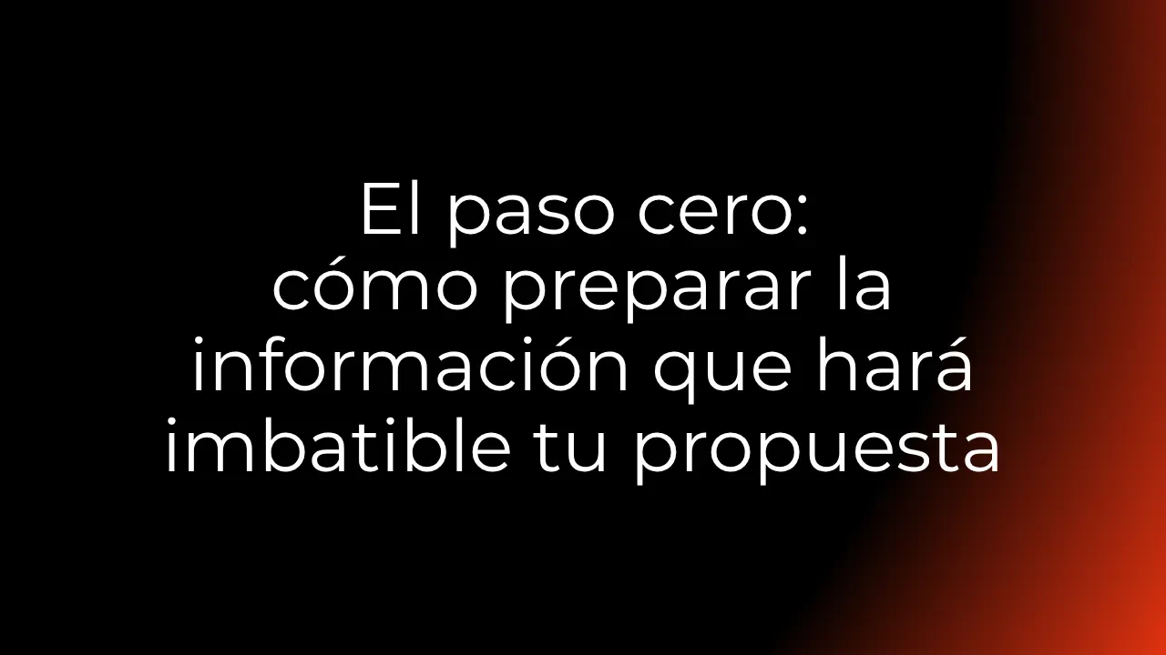 El paso cero: cómo preparar la información que hará imbatible tu propuesta lesson poster