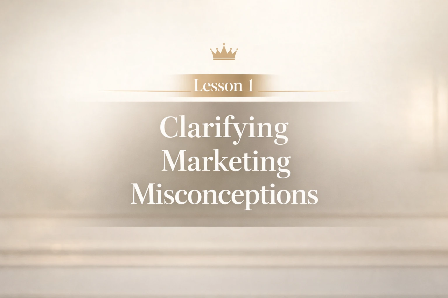 Lesson 1: Clarifying Marketing Misconceptions lesson poster
