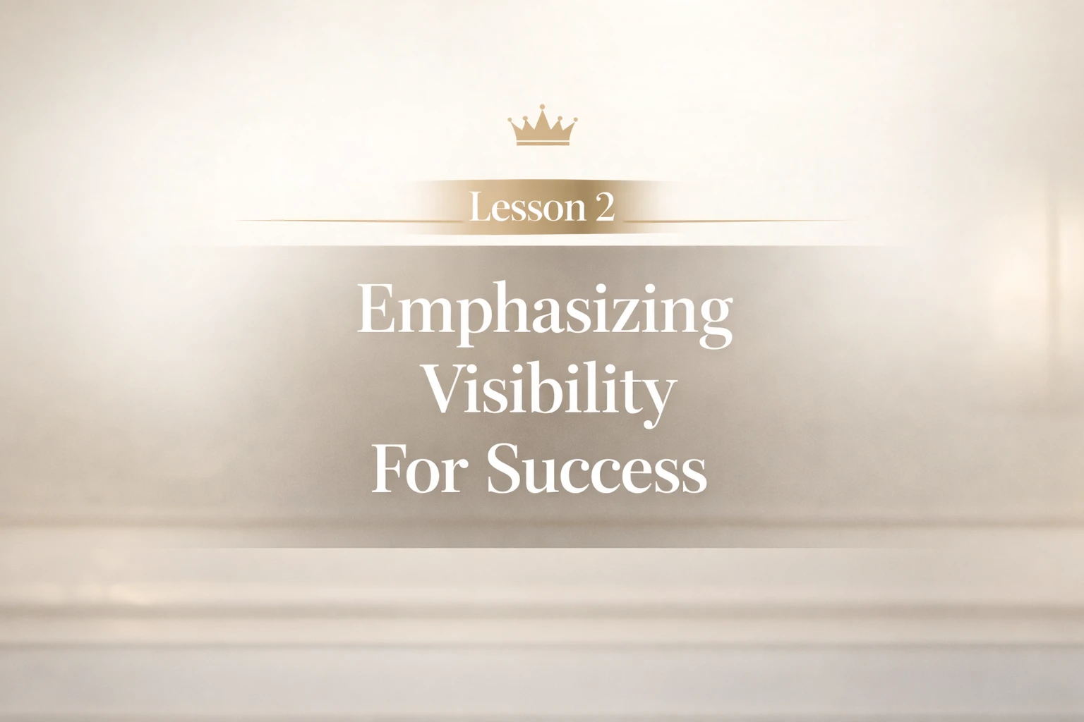 Lesson 2: Emphasizing Visibility For Success. lesson poster